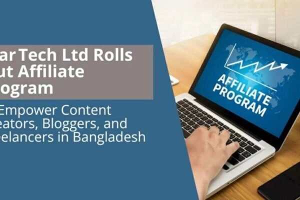 Star Tech Launches Affiliate Marketing Program to Empower Bangladesh’s Digital Content Creators