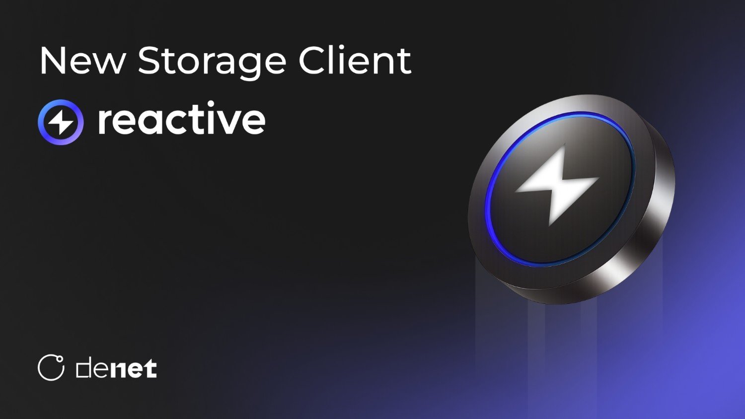 DeNet Announces New Storage Client — Reactive Network