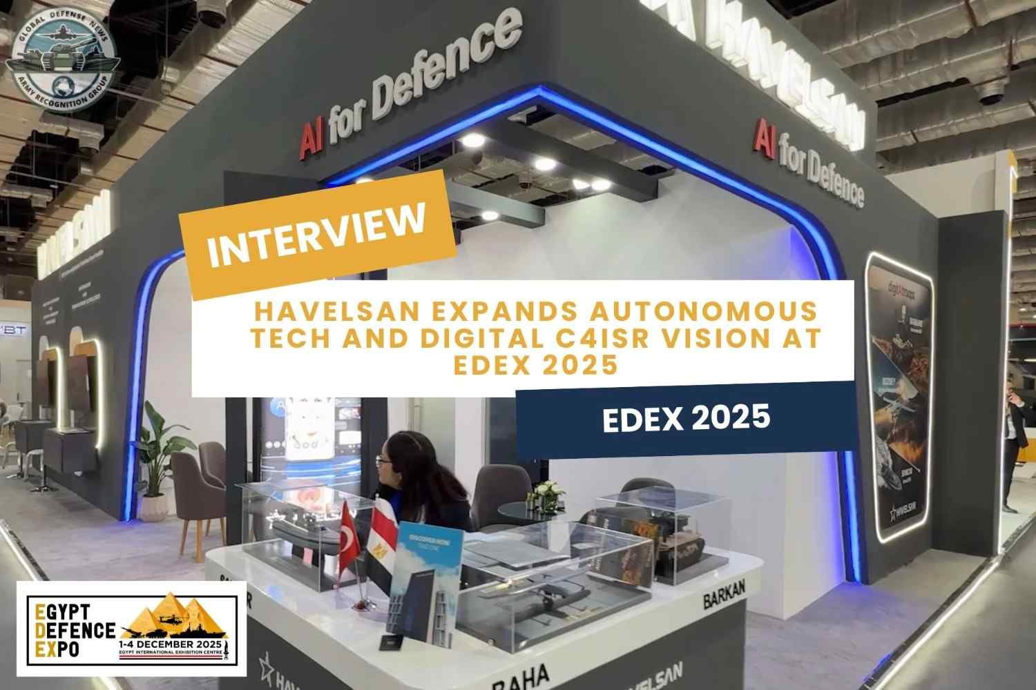 Havelsan Expands Autonomous Systems and Digital Command Capabilities in Egypt, Targeting Wider African Defense Markets