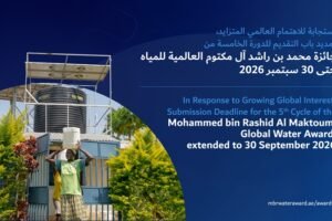 Submission deadline for 5th cycle of the Mohammed bin Rashid Al Maktoum Global Water Award extended to 30 September 2026