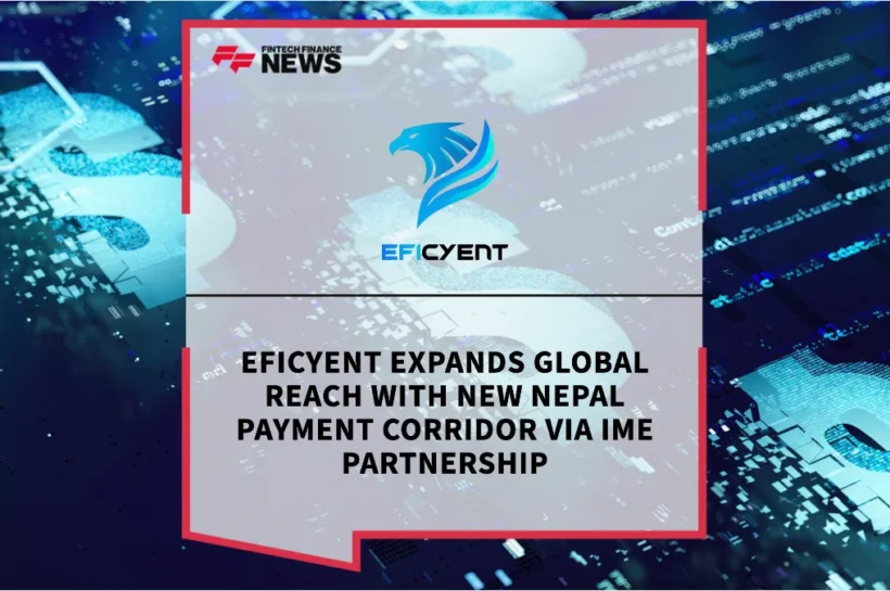 Eficyent Expands Global Payment Network with New Nepal Corridor Through IME Partnership